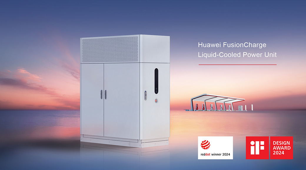 Huawei FusionCharge Liquid-Cooled Power Unit Scoops Two Top Design Awards in 2024