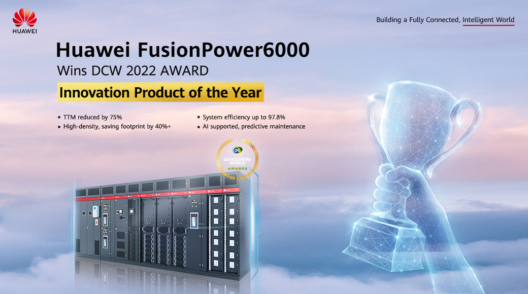 Huawei FusionPower6000 Wins Innovation Product Award at Data Center World 2022