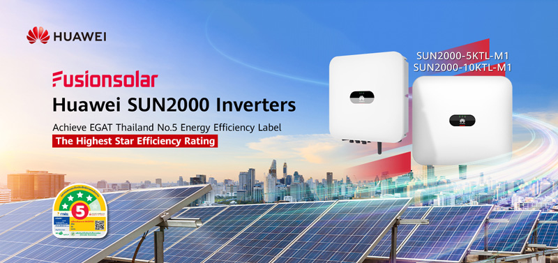 Huawei Inverters Awarded EGAT Energy-Saving Label No.5 for High Efficiency